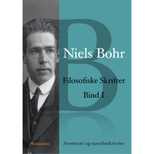 Niels Bohr: Filosofiske skrifter, bind I