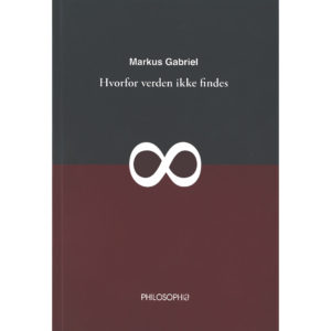 Markus Gabriel: Hvorfor verden ikke findes